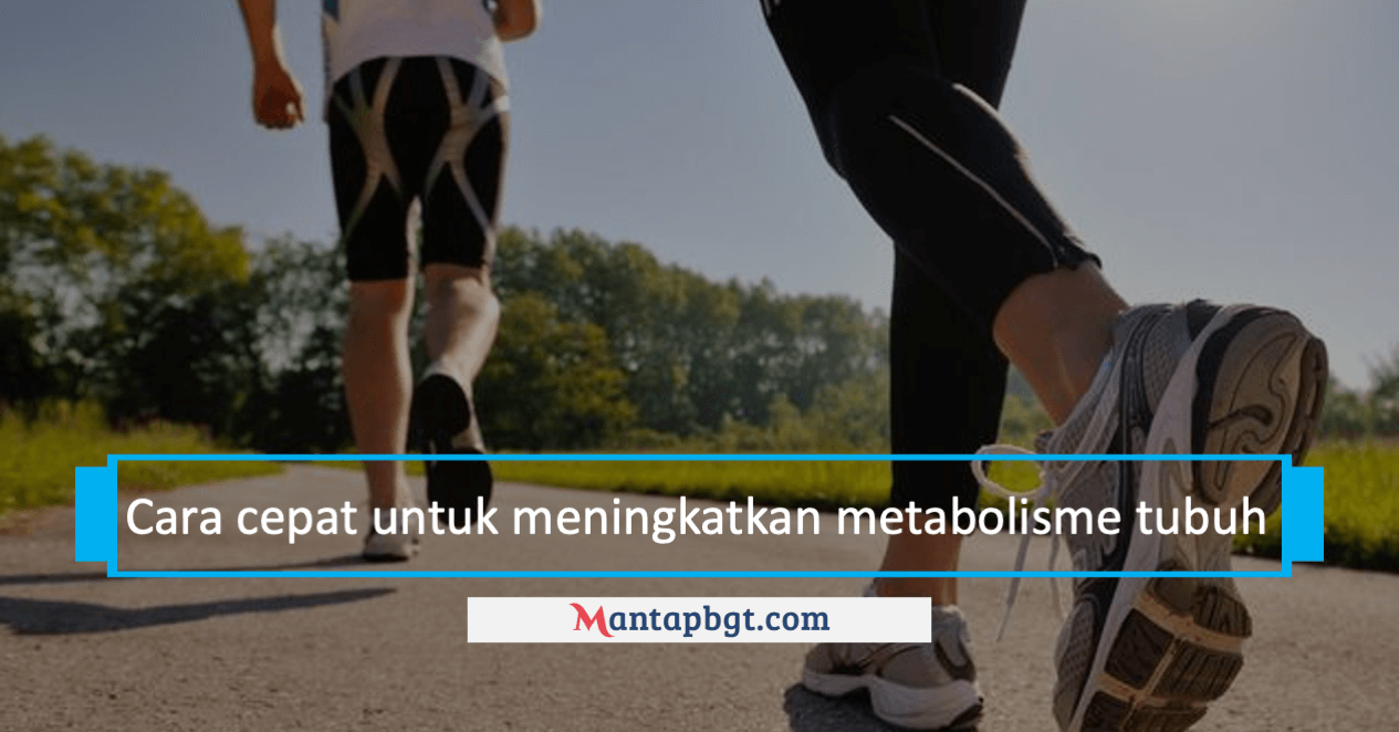 Cara meningkatkan metabolisme