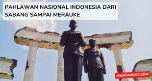 Pahlawan nasional Indonesia dari Sabang sampai Merauke - mantapbgt.com