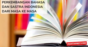 Perkembangan Bahasa dan Sastra Indonesia dari Masa ke Masa