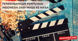 Perkembangan perfilman Indonesia dari masa ke masa