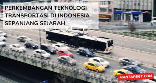 Perkembangan teknologi transportasi di Indonesia sepanjang sejarah