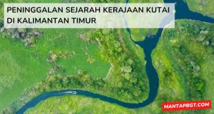 Peninggalan sejarah Kerajaan Kutai di Kalimantan Timur - mantapbgt.com