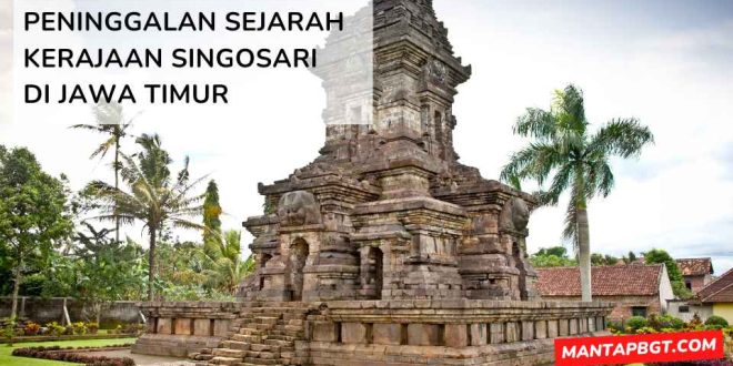 Peninggalan sejarah Kerajaan Singosari di Jawa Timur - mantapbgt.com