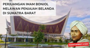Perjuangan Imam Bonjol melawan penjajah Belanda di Sumatra Barat - mantapbgt.com