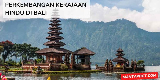 Perkembangan kerajaan Hindu di Bali - Mantapbgt.com