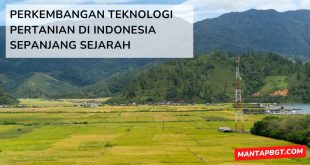 Perkembangan teknologi pertanian di Indonesia sepanjang sejarah - mantapbgt.com
