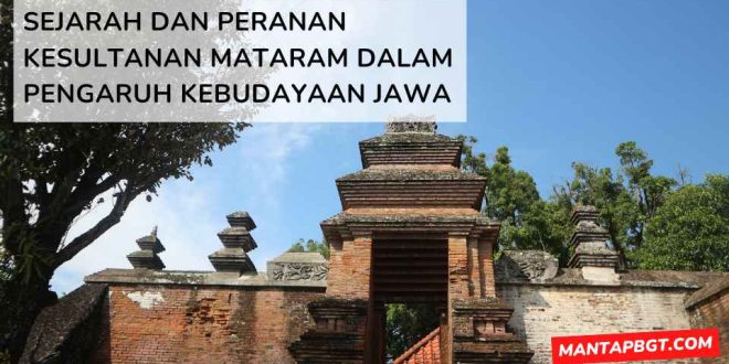 Sejarah dan peranan Kesultanan Mataram dalam pengaruh kebudayaan Jawa - mantapbgt.com