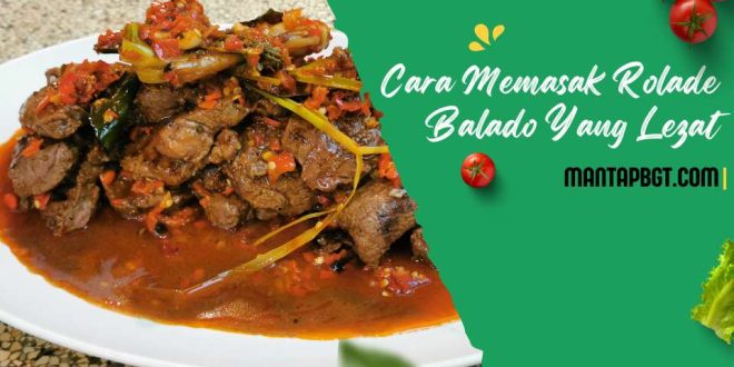 Begini cara memasak rolade balado yang lezat - mantapbgt.com