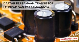 Daftar Persamaan Transistor Lengkap dan Persamaannya - Mantapbgt.com