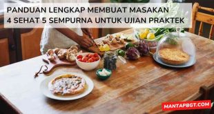 Panduan Lengkap Membuat Masakan 4 Sehat 5 Sempurna untuk Ujian Praktek - Mantapbgt.com