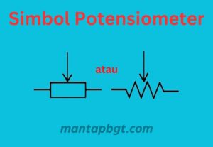Simbol Potensiometer, Pengertian dan Jenisnya - Mantapbgt.com
