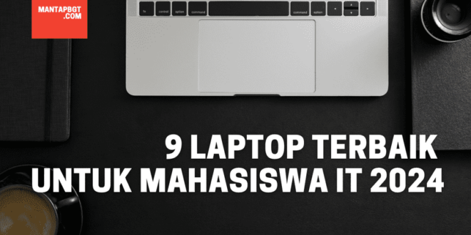 9 laptop terbaik untuk mahasiswa it 2024